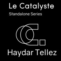 Le Catalyste Standalone: Haydar Tellez (North Of Nowhere / Montreal-CA) by Le Catalyste