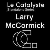 Le  Catalyste Standalone: Larry McCormick/Exzakt - (US/Monotone) by Le Catalyste