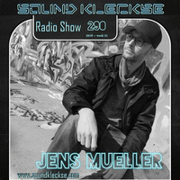 Sound Kleckse Radio Show 0290 - Jens Mueller - 2018 week 21 by Jens Mueller