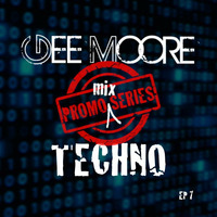 Gee Moore - Promo Mix Series EP 7  -  Techno Mix by Bora Bora Music