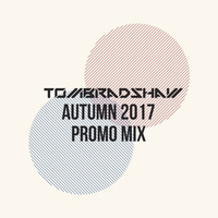 Tom Bradshaw - Autumn 2017 Promo Mix by Tom Bradshaw