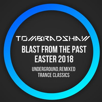 Tom Bradshaw - Blast From The Past,Easter 2018 by Tom Bradshaw