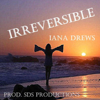 Irreversible by Iana Drews by Iana Drews