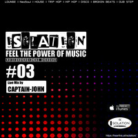 FEEL THE POWER OF MUSIC (Recording Hour 03 - Live Mix by Captain John) by ISOLATION