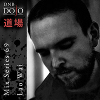 DNB Dojo Mix Series 69: Lao Wai by DNB Dojo