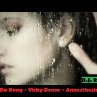 Pani Da Rang - Anaesthesia Mix - Vicky Donar by DJ RBN