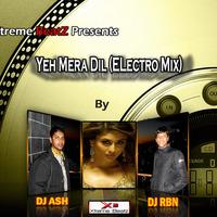 Yeh Mera Dil - Electro Mix - dj rbn & dj @sh... by DJ RBN