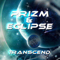 PRIZM & ECLIPSE - TRANSCEND by PRiZM