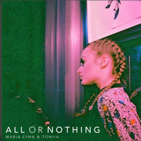 Maria Lynn & Toniia - All Or Nothing (DJ michbuze Chillout Kizomba Remix 2018) by michbuze