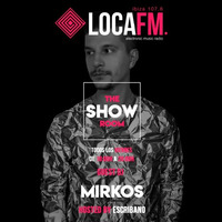 The Showroom Ibiza By Escribano #43 + MirkoS [16 - 03 - 2018] - Loca FM Ibiza by Escribano
