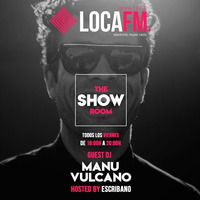The Showroom Ibiza By Escribano #41 + Manu Vulcano [02 - 03 - 2018] - Loca FM Ibiza Radio by Escribano