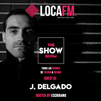The Showroom Ibiza By Escribano #49 + J. Delgado [27 - 04 - 2018] - Loca FM Ibiza Radio by Escribano