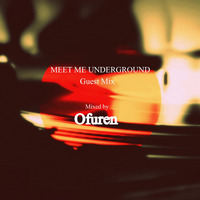 003 Meet Me Underground Guest Mix Ofuren by Meet Me Underground (MMU Realm)