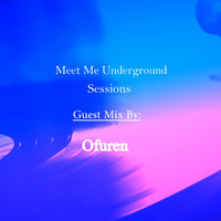 012 Meet Me Underground Guest Mix By Ofuren by Meet Me Underground (MMU Realm)