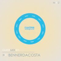 027 Meet Me Underground Guest Mix By BennerDacosta by Meet Me Underground (MMU Realm)