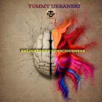 Enlightened Consciousness by Tommy Urbanski