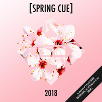 [SPRING CUE] 2018 - MIX by Kev Cue