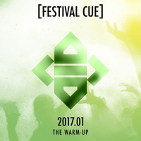 [FESTIVAL CUE] 2017.1 - THE WARM-UP MIX by Kev Cue