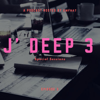 J Deep Sessions 3 by EMFHAT 2018 by EMFHAT