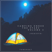 Camping Under The Stars, Volume 3 (Rebirth) by Tonepoet
