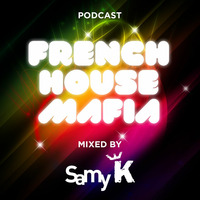 French House Mafia (Octobre 2016) by Samy K