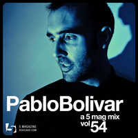 Pablo Bolivar - A 5 Mag Mix #54 by 5 Magazine