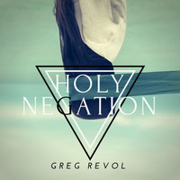 Holy Neagation by Greg Soma