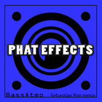 Phat Effects - BassAtmo - Sebastian Pan remix by Phat Effects