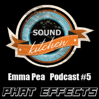 Sound Kitchen Emma Pea Podcast #5 Mai 2018 Mix by Phat Effects aka Phat Beat &amp; AH-Effects by Phat Effects