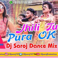 Jhili Tu Pura Ok Odia Dj Saroj Dance Mix by Dj Saroj From Orissa