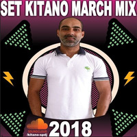 Set Kitano March Mix 2018 by Dj Kitano Sp