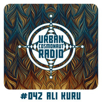 UCR #042 by Ali Kuru by Urban Cosmonaut Radio