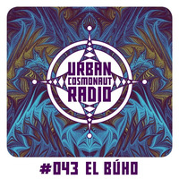 UCR #043 by El Búho by Urban Cosmonaut Radio