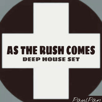 AS THE RUSH COMES! (DJ-Set) by PaulPan aka DIFF