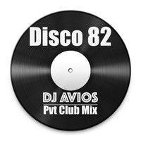 Disco 82 | DJ AVIOS Club Edit by DJ AVIOS