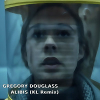 Gregory Douglass - Alibis ( KL Remix ) by KiddLucky & Notfet