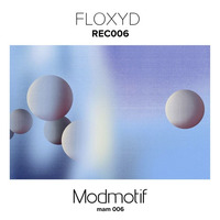 (MAM006) Floxyd -  REC006 by Floxyd