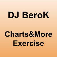 Charts &amp; More (Exercise) by DJ BeroK