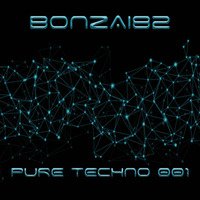 Bonzai82 - Pure Techno 001 by Bonz82