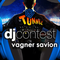 TUNNEL DJ CONTEST 2018 - DJ Vagner Savion by dj-vagner saviõn