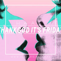 Thank God It's Friday 06.04.2018 #7 by HaaS