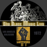 The Black Music Live #40 - WATTSTAX '72 (april 2018) by Black to the Music