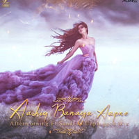 Aashiq Banaya Aapne - Aftermorning ft Sandeep by AIDC