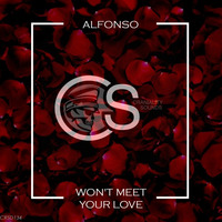 Alfonso - Won't Meet Your Love (Single Love Mix) by Craniality Sounds