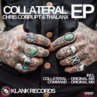 Chris Corrupt &amp; Thalanx - Collateral (Original Mix) [Klank Records - KR037] by Thalanx