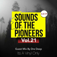 Sounds Of The Pioneers Vol.21 Guest mix By Dre Deep by Debeila Katlego