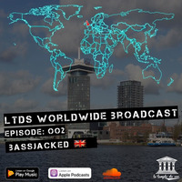 LTDS Worldwide Broadcast Ep.002: Bassjacked by LTDS Recordings