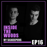 Inside The Woods - EP16 Silkeepers by Silkeepers