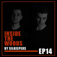 Inside The Woods - EP14 Silkeepers by Silkeepers