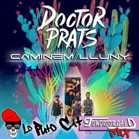 Doctor Prats - Caminem Lluny (Lo Puto Cat Tomordorland Mix) by Lo Puto Cat
